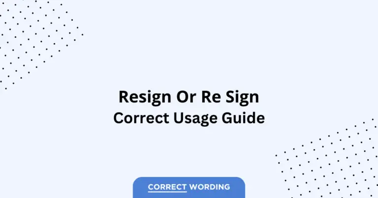 Resign vs. Re Sign - Which is Correct?