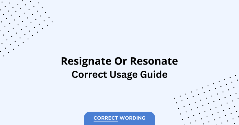 Resignate vs. Resonate - Which is Correct?