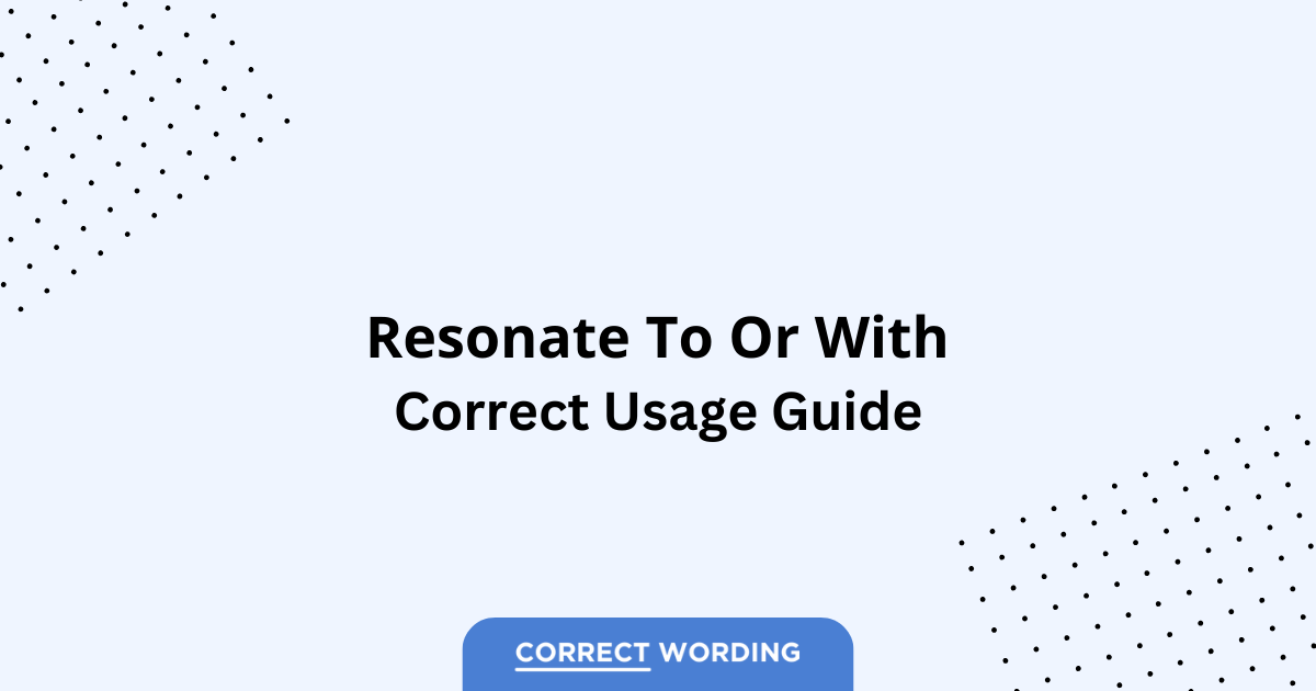 Resonate to vs. Resonate with - Which is Correct?