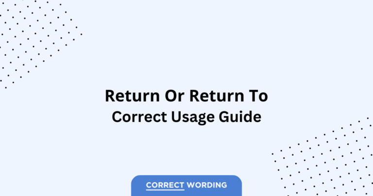 Return vs. Return to - Which is Correct?
