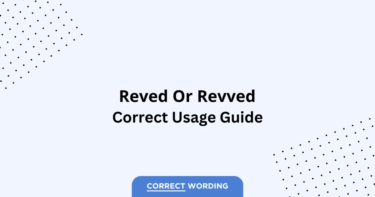 Reved vs. Revved - Which is Correct?