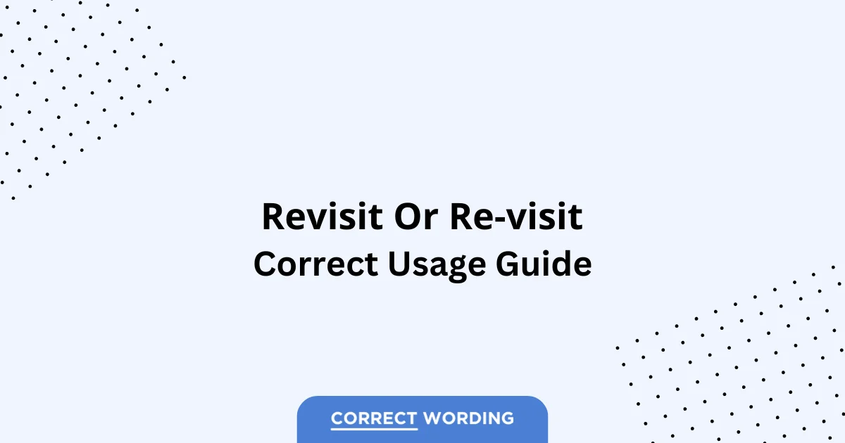 Revisit vs. Re-visit - Which is Correct?