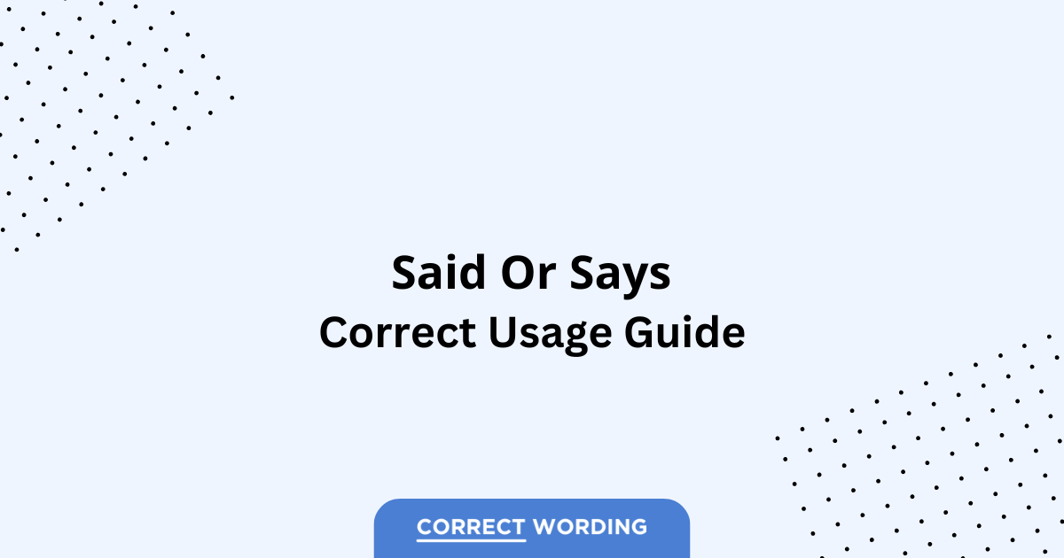 Said vs. Says - Which is Correct?