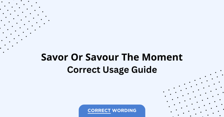 Savor the Moment vs. Savour the Moment - Which is Correct?