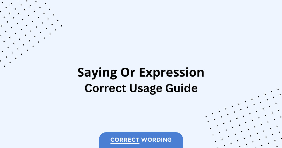 Saying vs. Expression - Which is Correct?