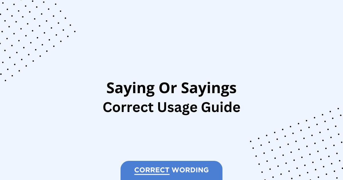 Saying vs. Sayings - Which is Correct?