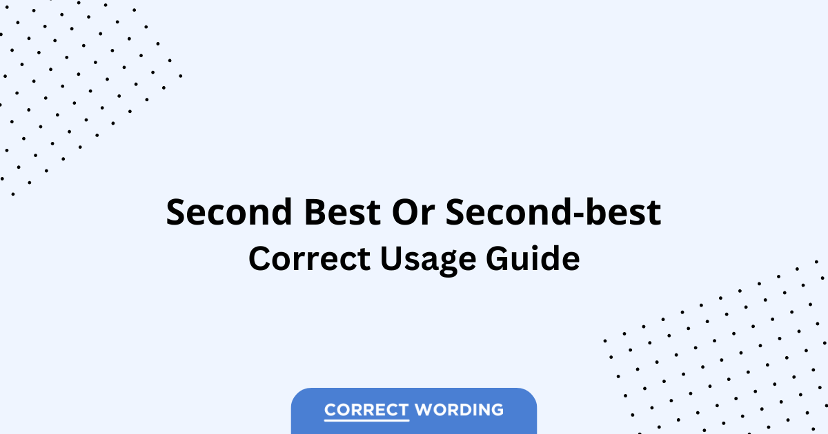 Second Best vs. Second-Best - Which is Correct?