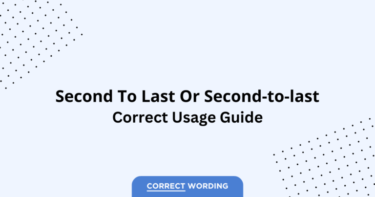 Second to Last vs. Second-to-Last - Which is Correct?