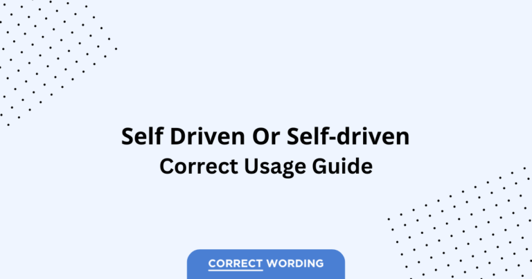 Self Driven vs. Self-Driven - Which is Correct?