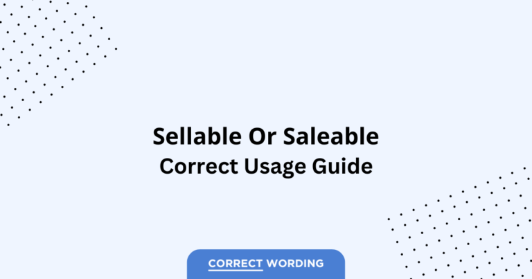 Sellable vs. Saleable - Which is Correct?