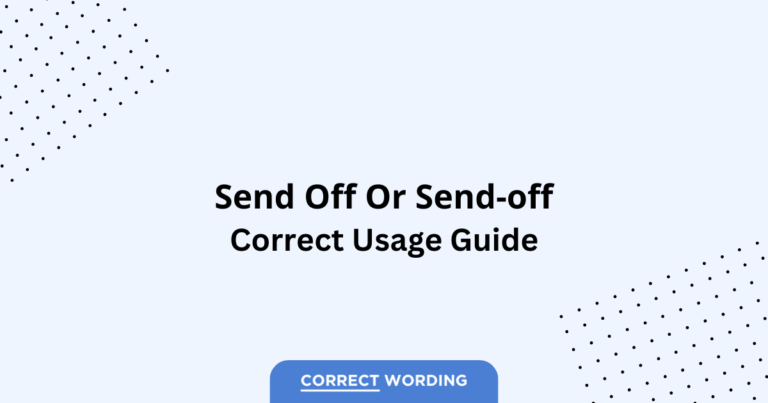 Send off vs. Send-off - Which is Correct?