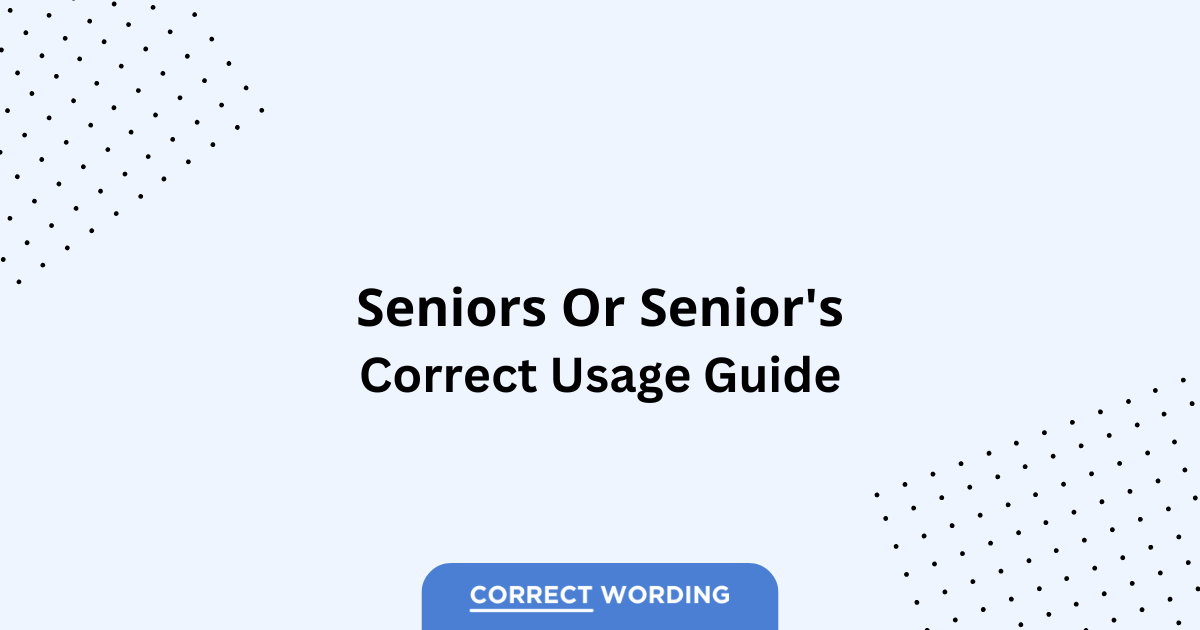 Seniors vs. Senior's - Which is Correct?