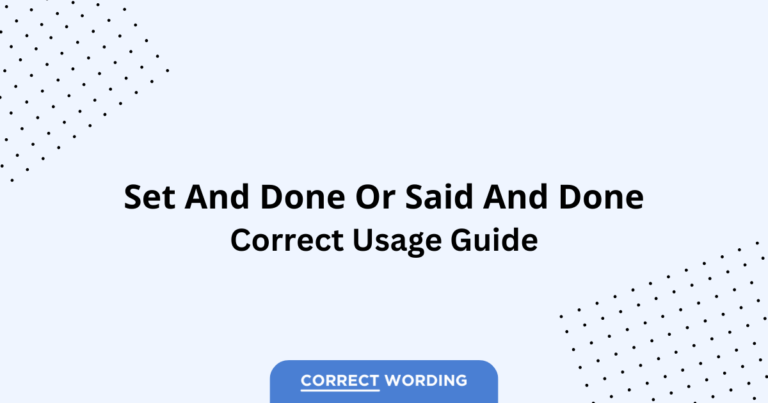 Set and Done vs. Said and Done - Which is Correct?