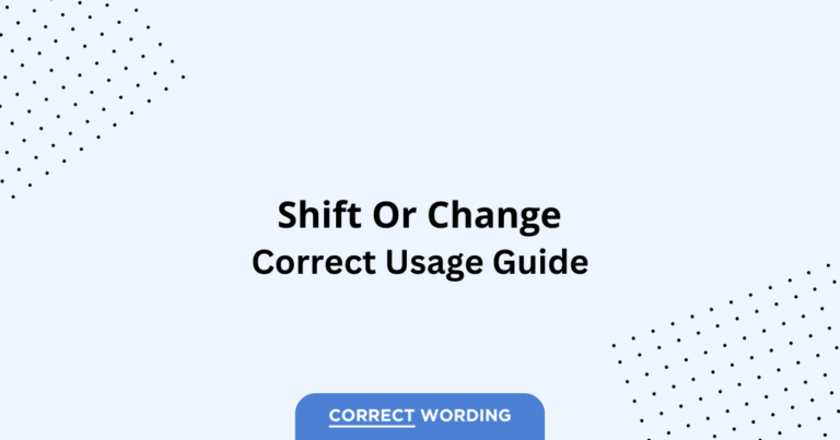 Shift vs. Change - Which is Correct?
