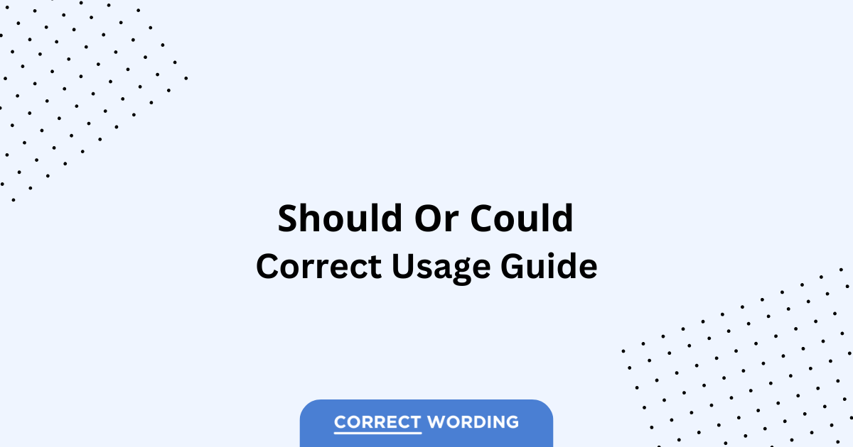 Should vs. Could - Which is Correct?