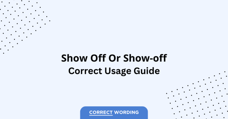 Show off vs. Show-off - Which is Correct?