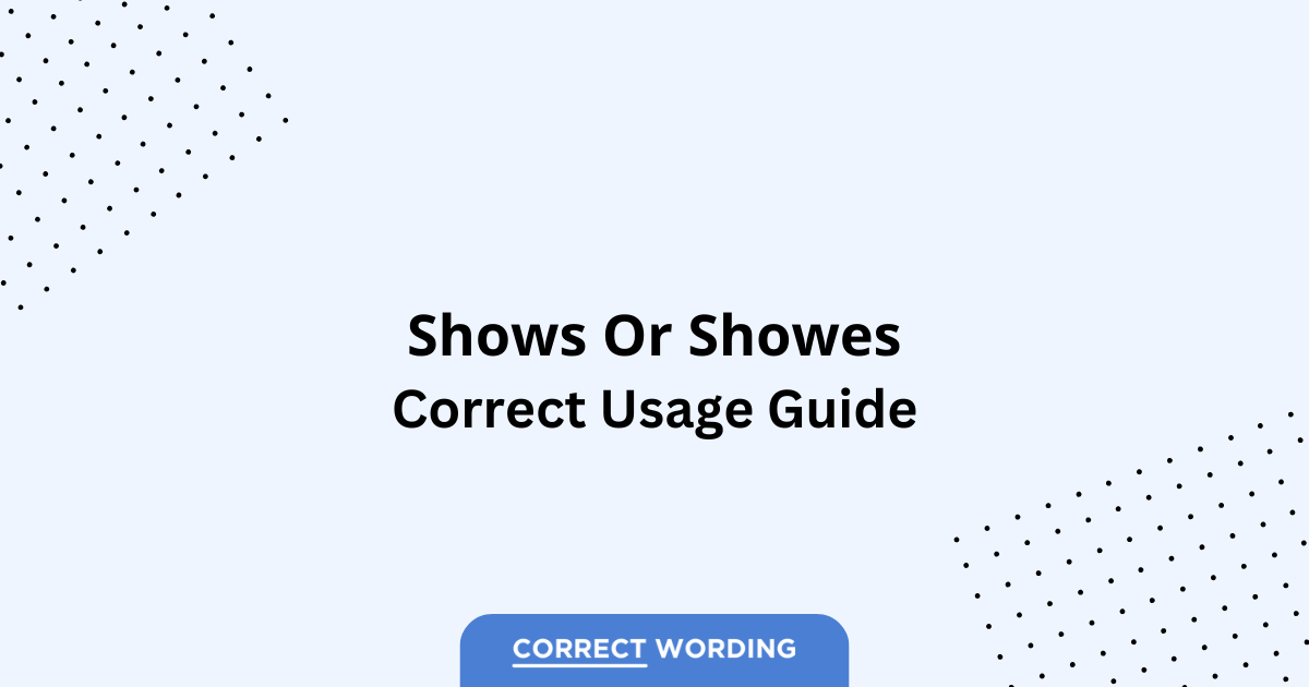 Shows vs. Showes - Which is Correct?