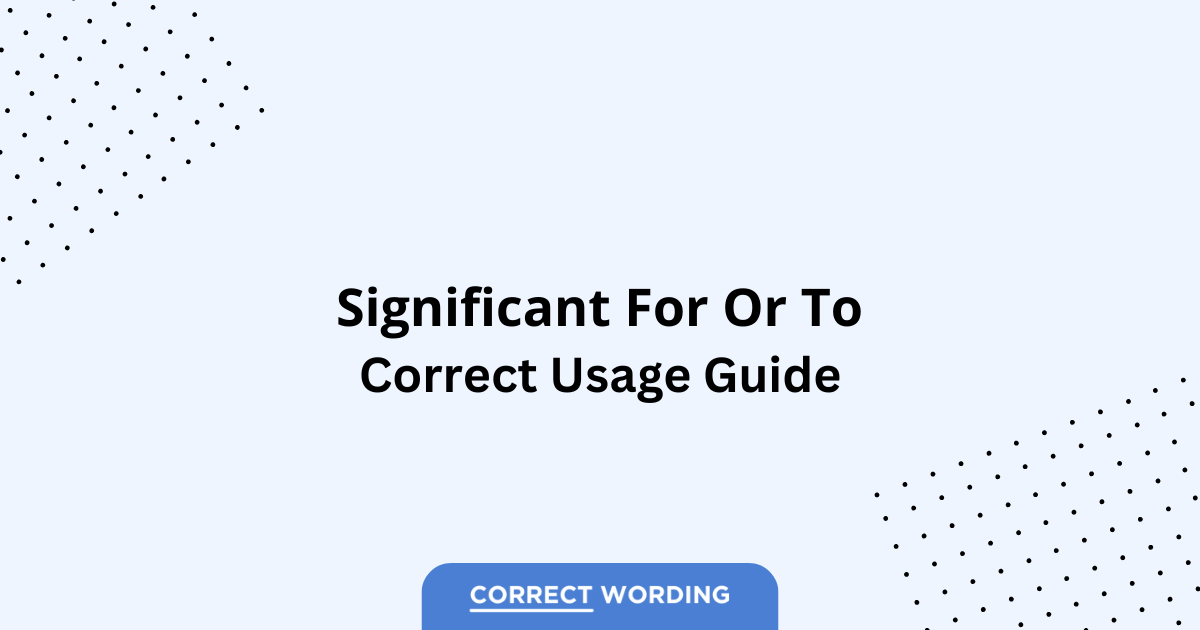 Significant for vs. Significant to - Which is Correct?