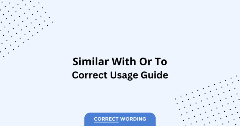Similar With vs. Similar To - Which is Correct?