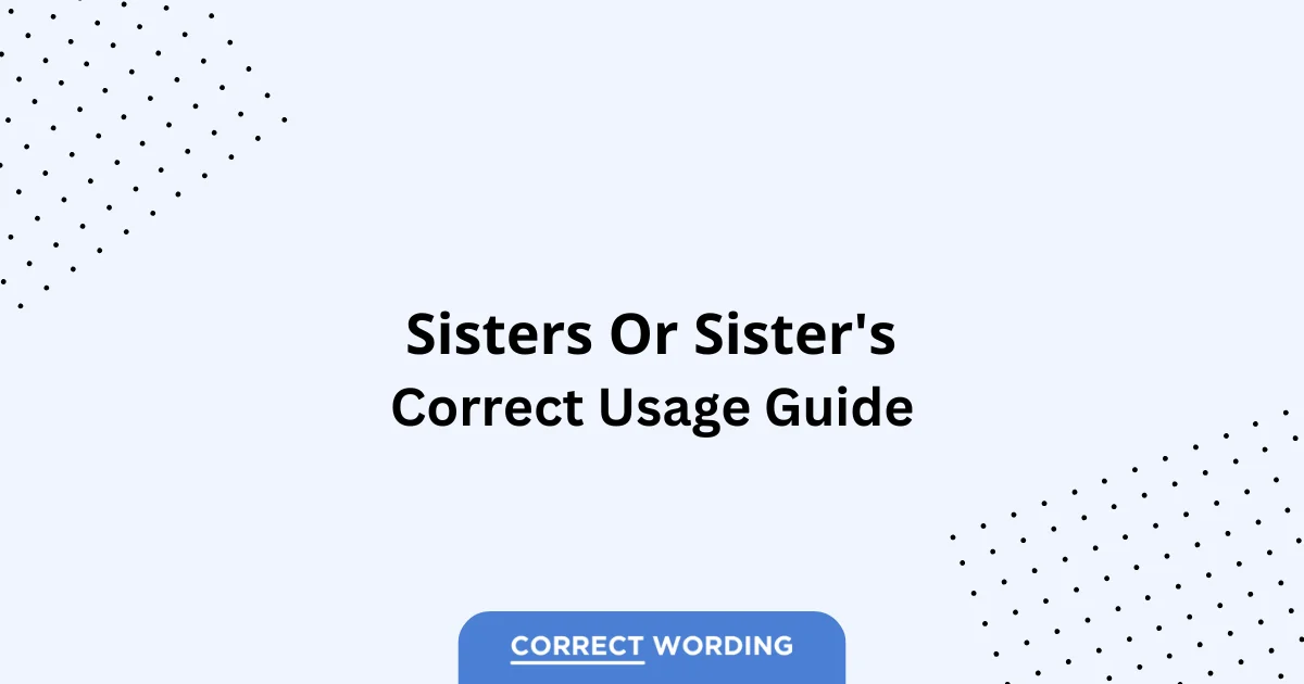 Sisters vs. Sister's - Which is Correct?
