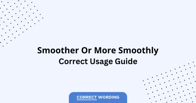 Smoother vs. More Smoothly - Which is Correct?