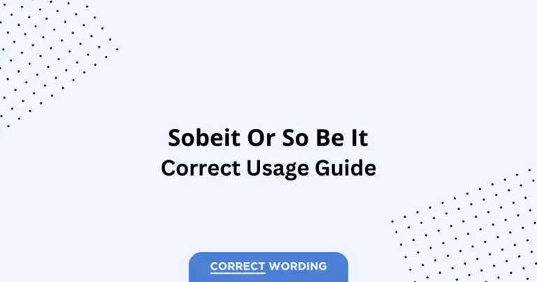 Sobeit vs. So Be It - Which is Correct?