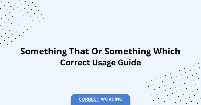 Something That vs. Something Which - Which is Correct?