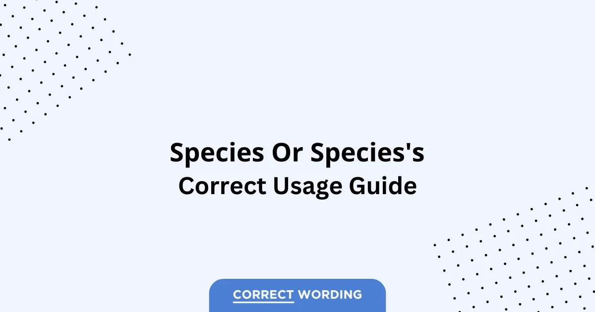 Species vs. Species’s – Which is Correct?
