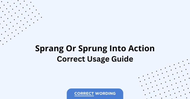 Sprang vs. Sprung - Which is Correct?