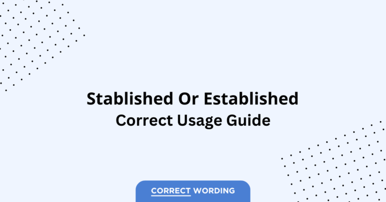 Stablished vs. Established - Which is Correct?