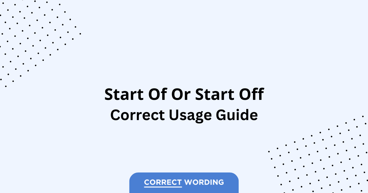 Start of vs. Start off - Which is Correct?