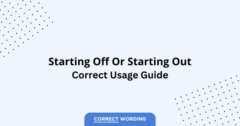 Starting Off vs. Starting Out - Which is Correct?