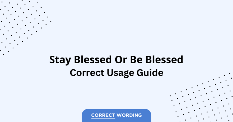 Stay Blessed vs. Be Blessed - Which is Correct?