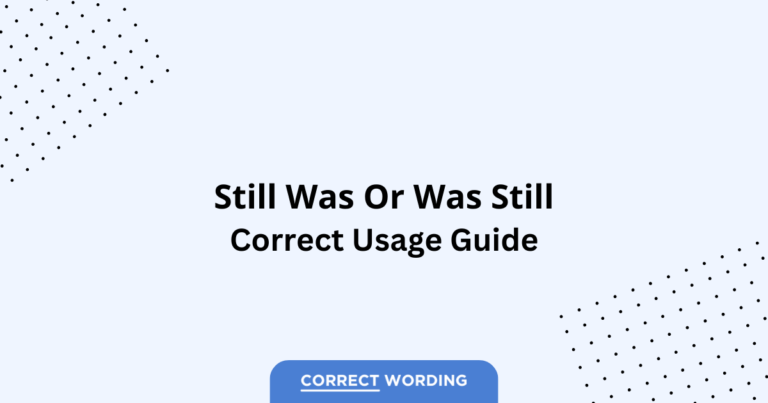 Still Was vs. Was Still - Which is Correct?