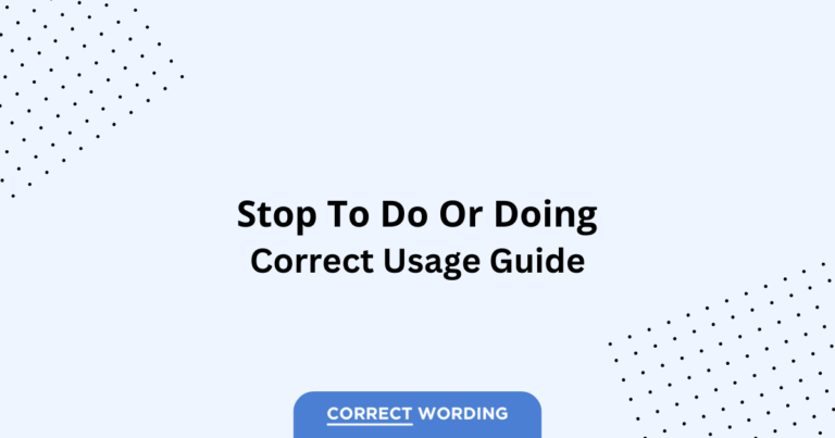 Stop to Do vs. Stop Doing - Which is Correct?