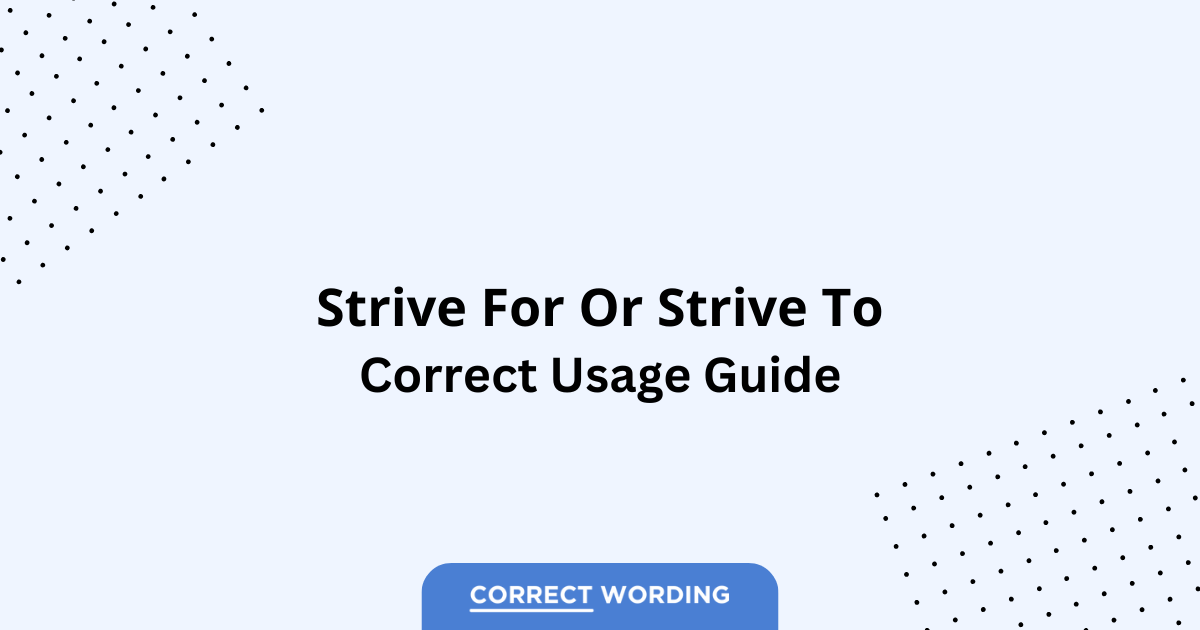 Strive for vs. Strive to - Which is Correct?