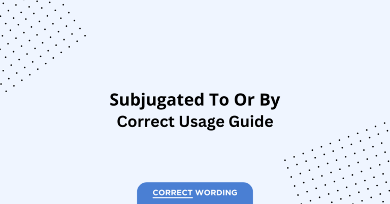 Subjugated to vs. Subjugated by - Which is Correct?