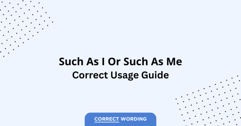 Such as I vs. Such as Me - Which is Correct?