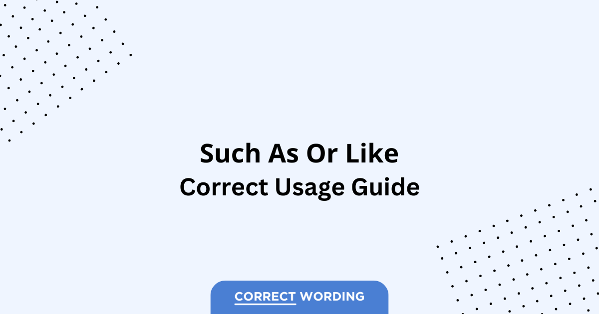 Such as vs. Like - Which is Correct?