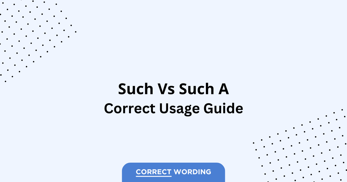 Such vs. Such a - Which is Correct?