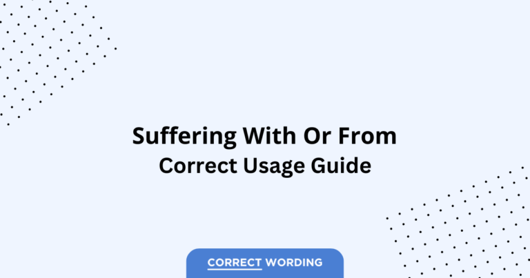 Suffering with vs. Suffering from - Which is Correct?