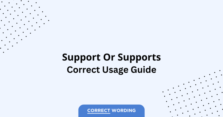Support vs. Supports - Which is Correct?