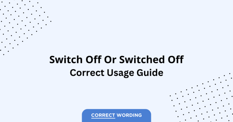 Switch off vs. Switched off - Which is Correct?