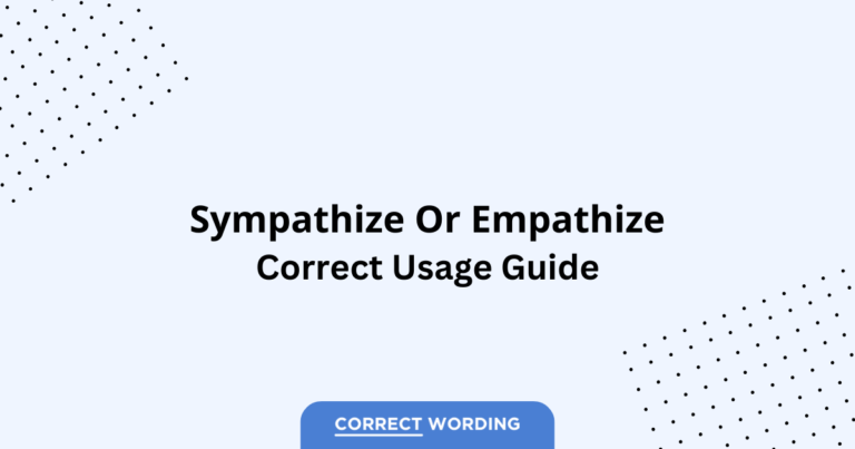 Sympathize vs. Empathize - Which is Correct?