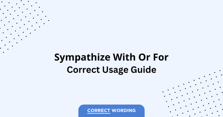 Sympathize With vs. Sympathize For - Which is Correct?