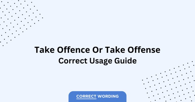 Take Offence vs. Take Offense - Which is Correct?