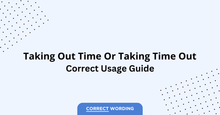 Taking Out Time vs. Taking Time Out - Which is Correct?