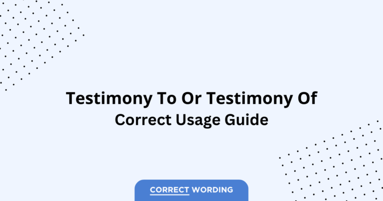 Testimony to vs. Testimony of - Which is Correct?