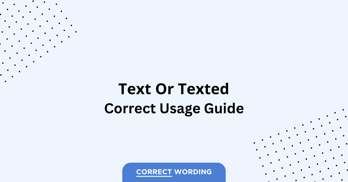 Text vs. Texted - Which is Correct?