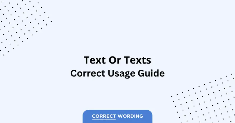 Text vs. Texts – Which is Correct?